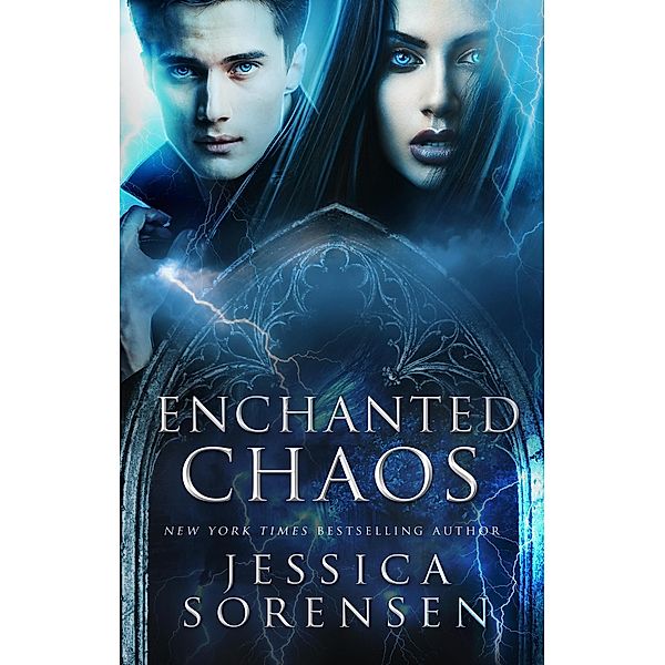 Enchanted Chaos Series: Enchanted Chaos (Enchanted Chaos Series, #1), Jessica Sorensen