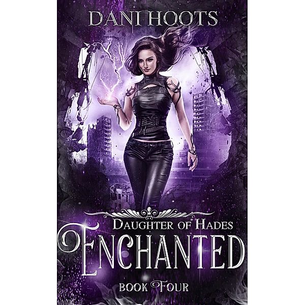 Enchanted (Daughter of Hades, #4) / Daughter of Hades, Dani Hoots