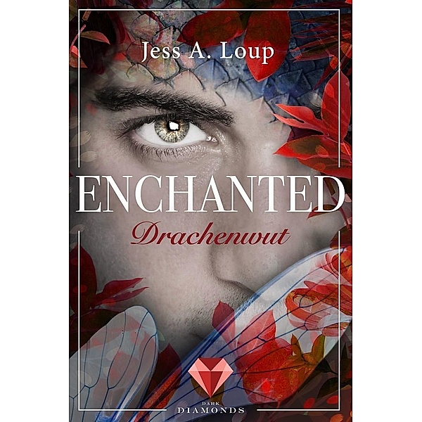 Enchanted - Drachenwut, Jess A. Loup