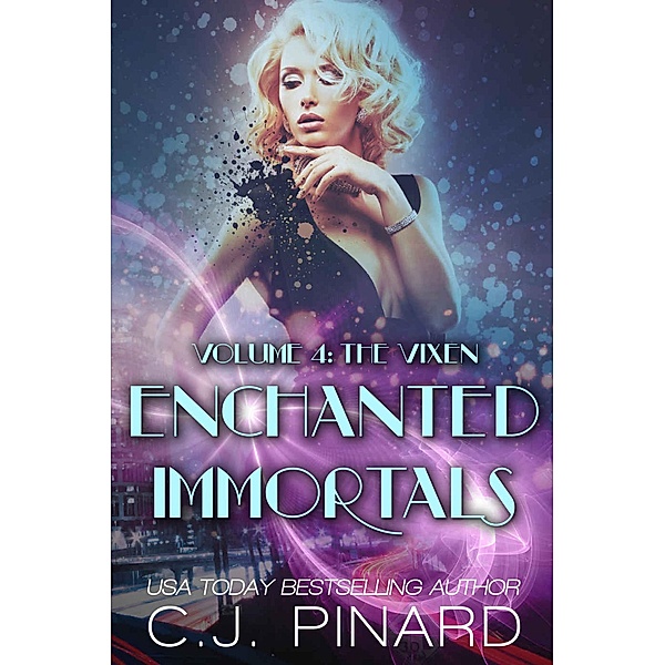 Enchanted Immortals 4: The Vixen / Enchanted Immortals, C. J. Pinard