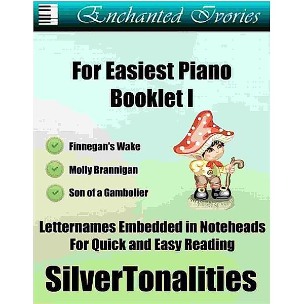 Enchanted Ivories For Easiest Piano Booklet I, SilverTonalities