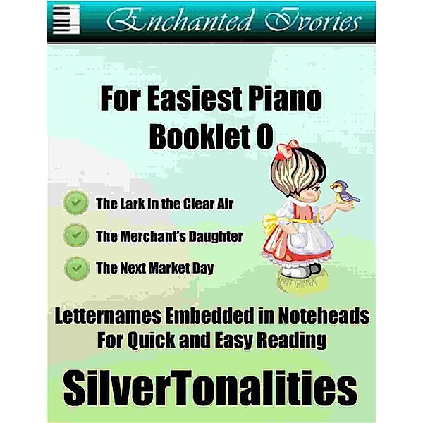 Enchanted Ivories for Easiest Piano Booklet O, SilverTonalities