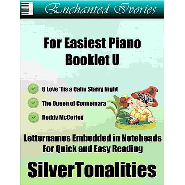 Enchanted Ivories for Easiest Piano Booklet U, SilverTonalities