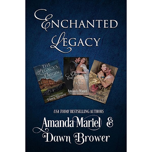 Enchanted Legacy / Enchanted Legacy, Dawn Brower, Amanda Mariel