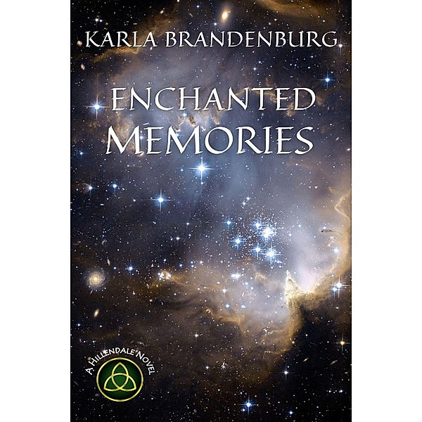 Enchanted Memories (A Hillendale Novel, #5) / A Hillendale Novel, Karla Brandenburg