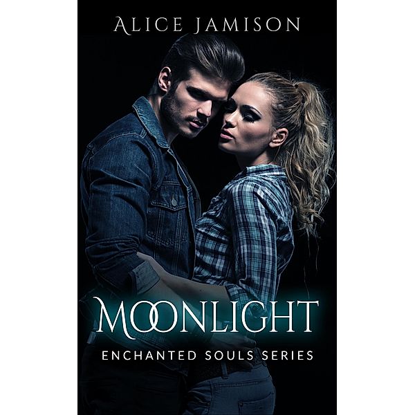 Enchanted Souls Series Moonlight / Enchanted Souls Series, Alice Jamison