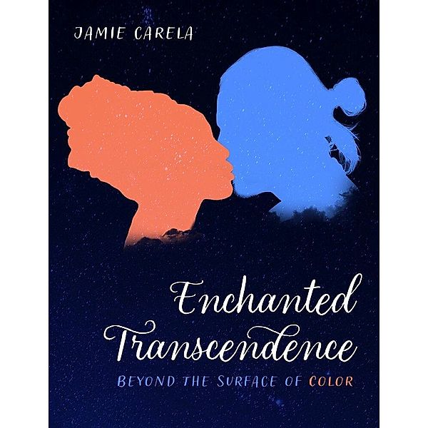 Enchanted Transcendence: Beyond the Surface of Color, Jamie Carela