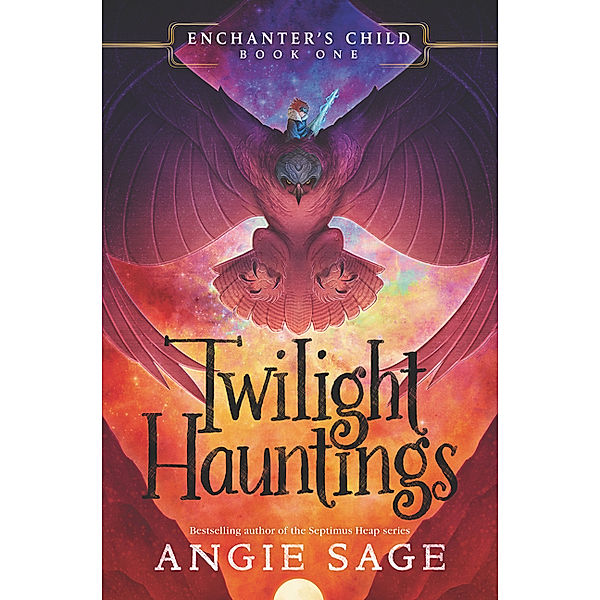 Enchanter's Child: Twilight Hauntings, Angie Sage