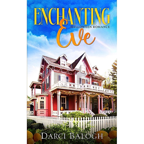 Enchanting Eve - Halloween Romance (Sweet Holiday Romance, #1) / Sweet Holiday Romance, Darci Balogh