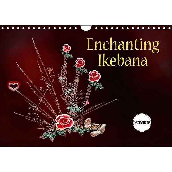 Enchanting Ikebana (Wall Calendar 2017 DIN A4 Landscape), Dusanka Djeric
