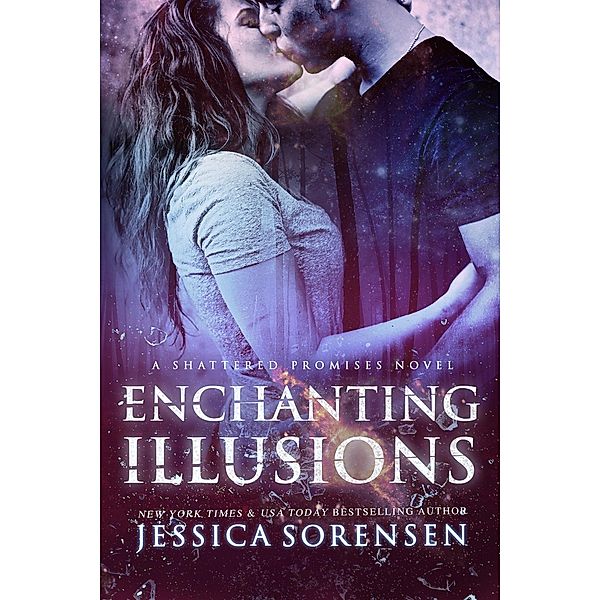 Enchanting Illusions (Shattered Promises, #5) / Shattered Promises, Jessica Sorensen