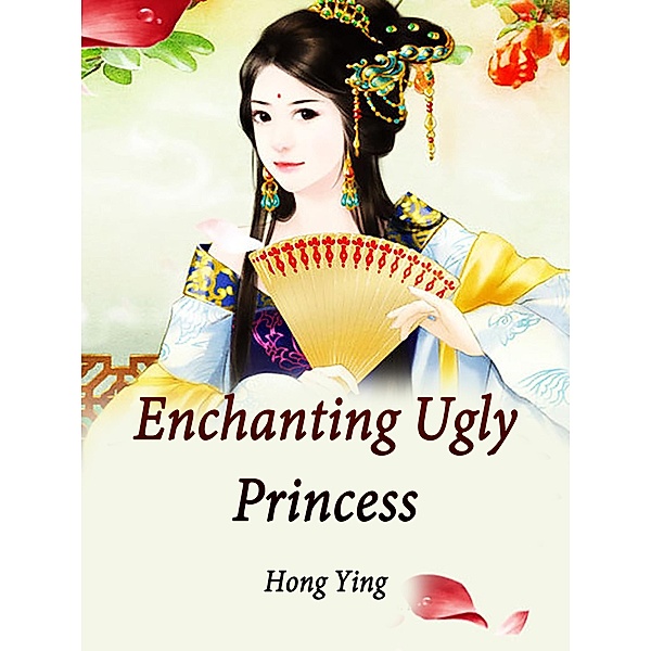 Enchanting Ugly Princess / Funstory, Hong Ying