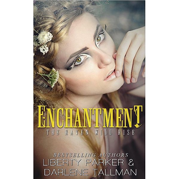 Enchantment (Raven Hills Coven, #3) / Raven Hills Coven, Liberty Parker, Darlene Tallman