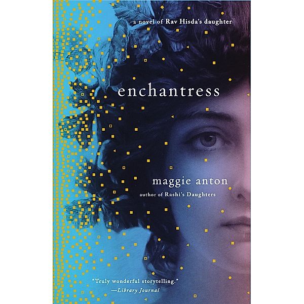 Enchantress / Rav Hisda's Daughter Series, Maggie Anton