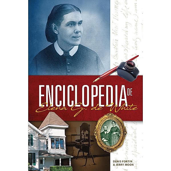 Enciclopedia de Elena G. de White, Denis Fortin, Jerry Moon