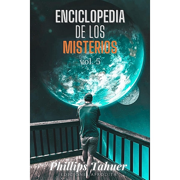 Enciclopedia de los Misterios / Misterios, Phillips Tahuer