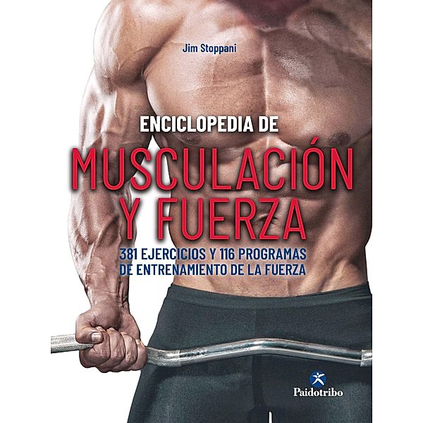 Enciclopedia de musculación y fuerza / Musculación, Jim Stoppani