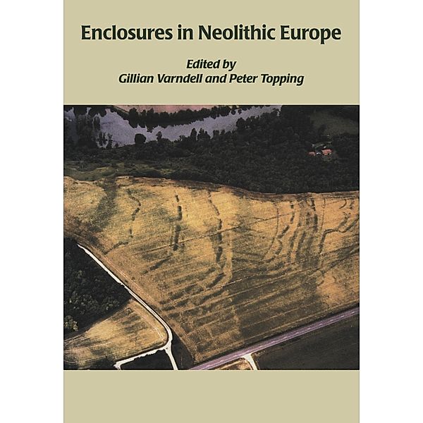 Enclosures in Neolithic Europe, G. Varndell
