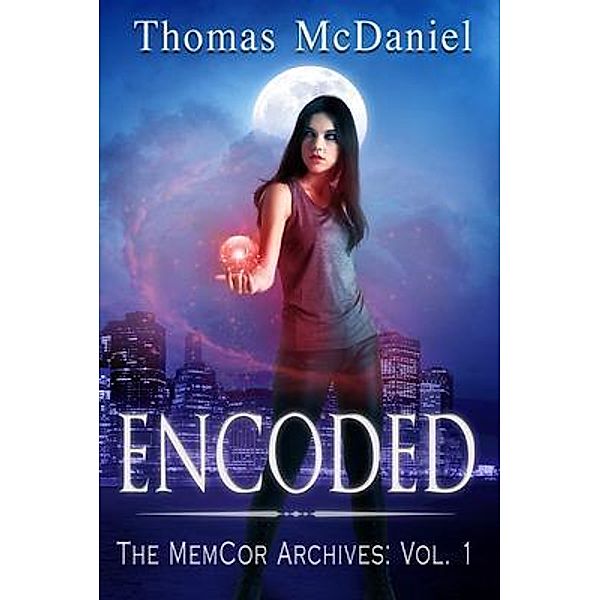 Encoded: The MemCor Archives / The MemCor Archives Bd.1, Thomas McDaniel