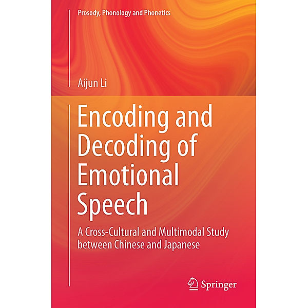Encoding and Decoding of Emotional Speech, Aijun Li