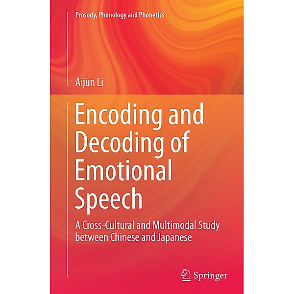 Encoding and Decoding of Emotional Speech, Aijun Li