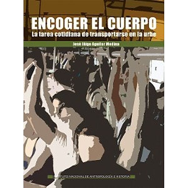 Encoger el cuerpo, José Iñigo Aguilar Medina