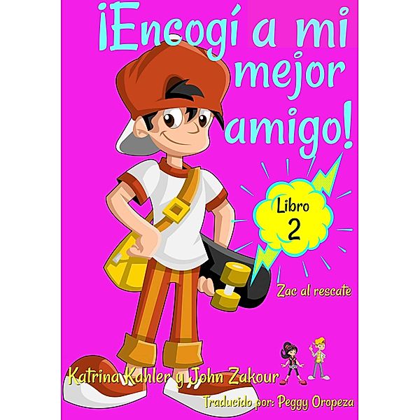 !Encogi a mi mejor amigo! Libro 2. Zac al rescate. / KC Global Enterprises Pty Ltd, Katrina Kahler