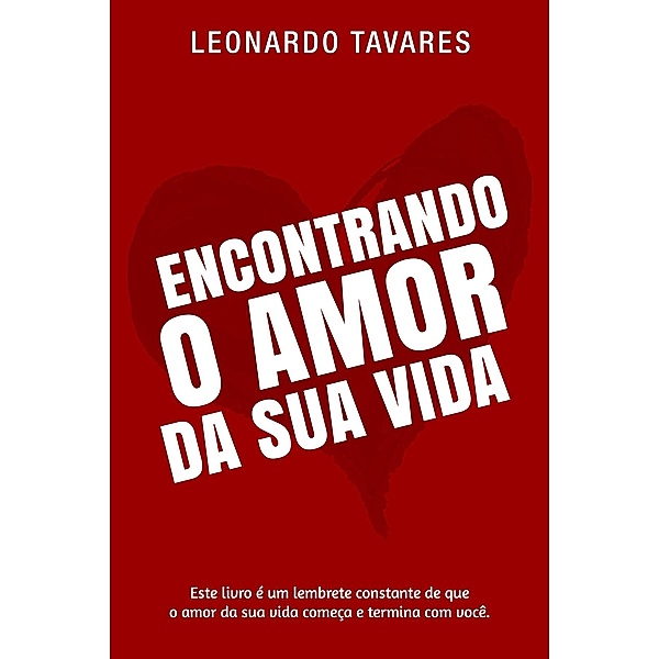 Encontrando o Amor da Sua Vida, Leonardo Tavares