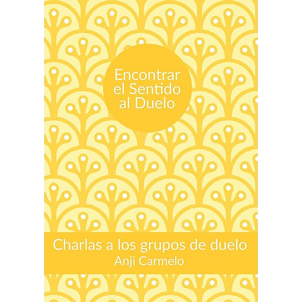 Encontrar el sentido al duelo / Shortbooks Bd.4, Anji Carmelo