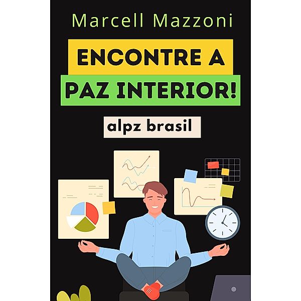 Encontre A Paz Interior!, Alpz Brasil, Marcell Mazzoni