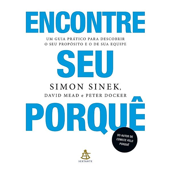 Encontre seu porquê, Simon Sinek, David Mead, Peter Docker