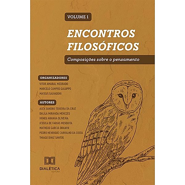 Encontros filosóficos - composições sobre o pensamento: Volume 1, Vitor Amaral Medrado, Marcelo Campos Galuppo, Mateus Salvadori