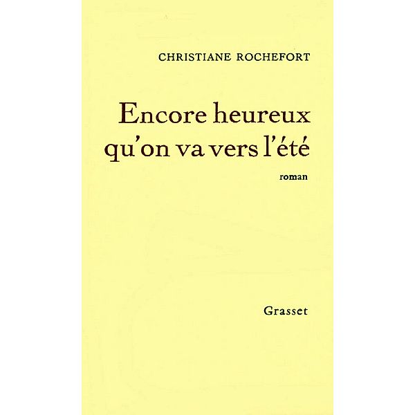 Encore heureux qu'on va vers l'été / Littérature Française, Christiane Rochefort