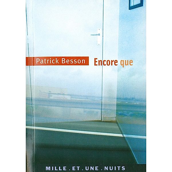 Encore que / La Petite Collection, Patrick Besson