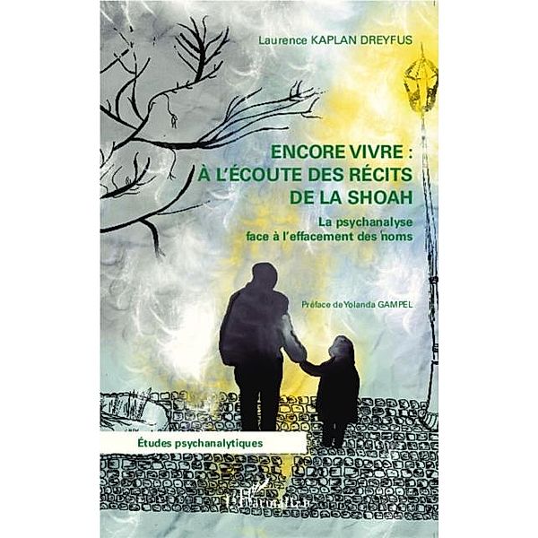 Encore vivre a l'ecoute des recits de la Shoah / Hors-collection, Laurence Kaplan Dreyfus