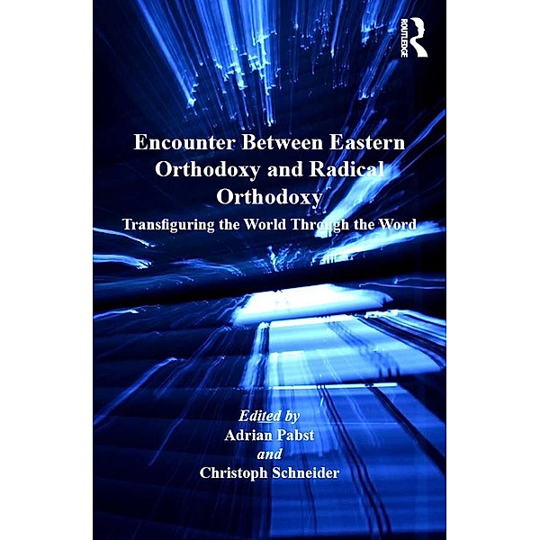 Encounter Between Eastern Orthodoxy and Radical Orthodoxy, Christoph Schneider