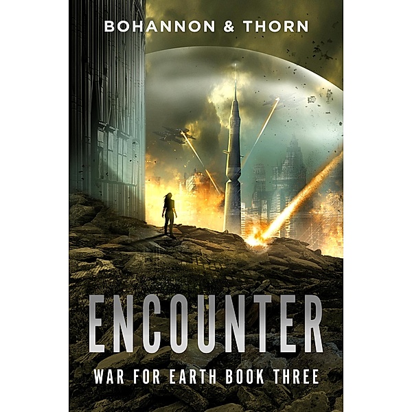 Encounter (War For Earth, #3) / War For Earth, Zach Bohannon, J. Thorn