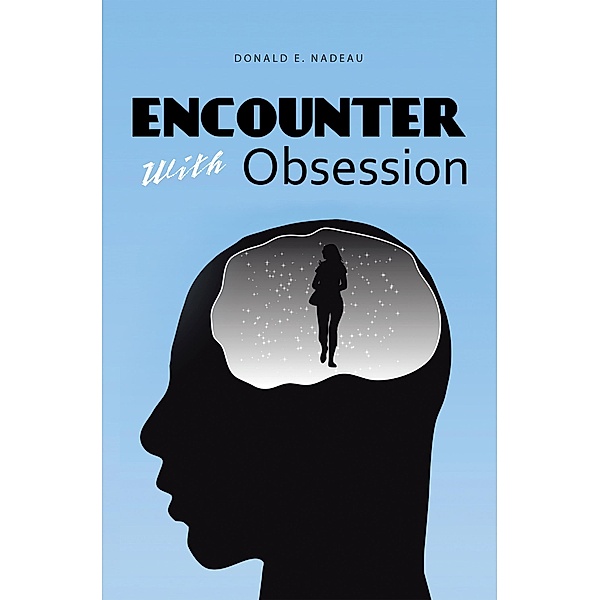 Encounter with Obsession, Donald E. Nadeau