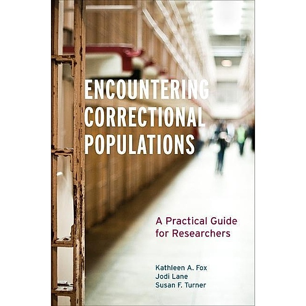Encountering Correctional Populations, Kathleen A. Fox, Jodi Lane, Susan F. Turner