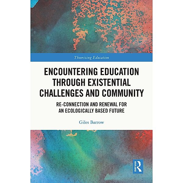 Encountering Education through Existential Challenges and Community, Giles Barrow