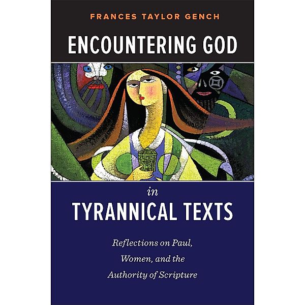 Encountering God in Tyrannical Texts, Frances Taylor Gench