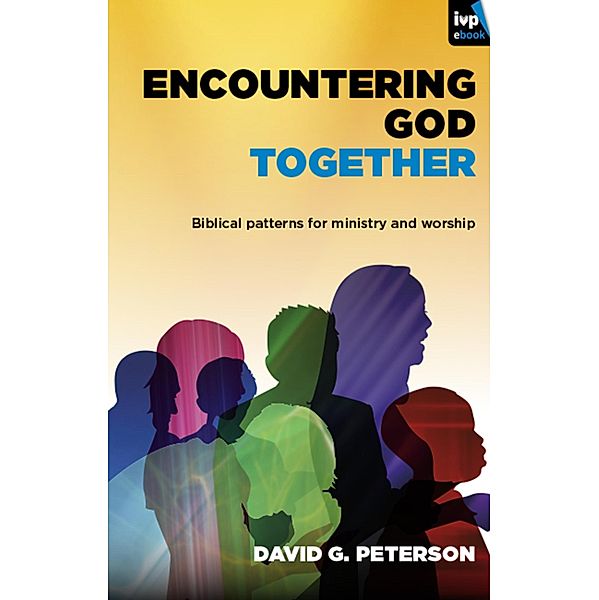 Encountering God Together, David Peterson