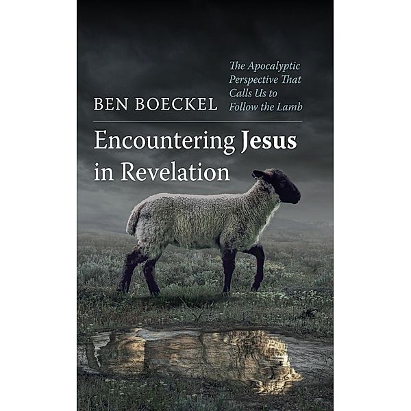 Encountering Jesus in Revelation, Ben Boeckel
