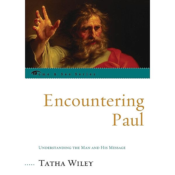 Encountering Paul / The Come & See Series, Tatha Wiley