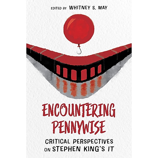Encountering Pennywise / Horror and Monstrosity Studies Series
