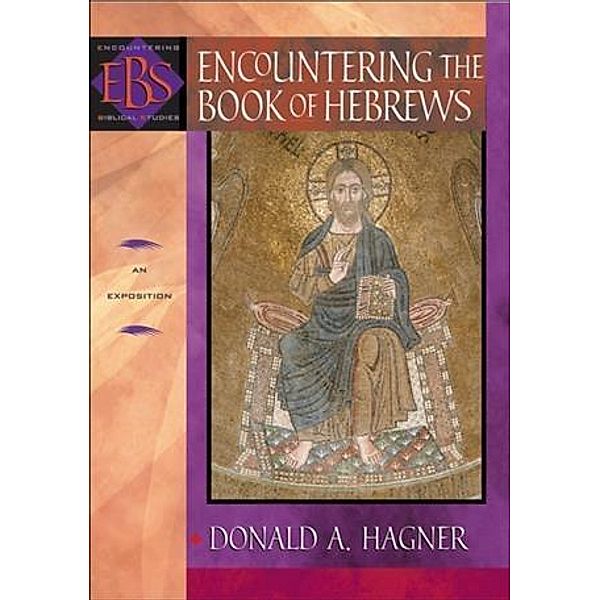 Encountering the Book of Hebrews (Encountering Biblical Studies), Donald A. Hagner