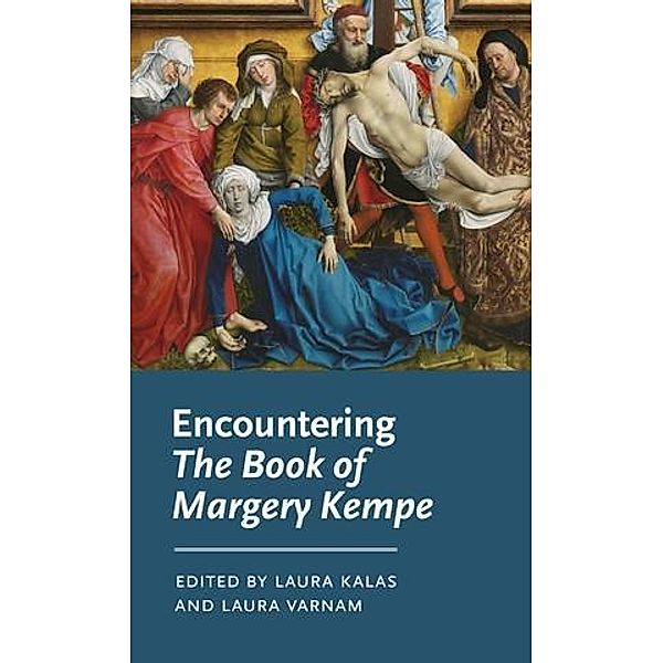 Encountering The Book of Margery Kempe / Manchester Medieval Literature and Culture