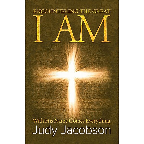 Encountering the Great I Am, Judy Jacobson