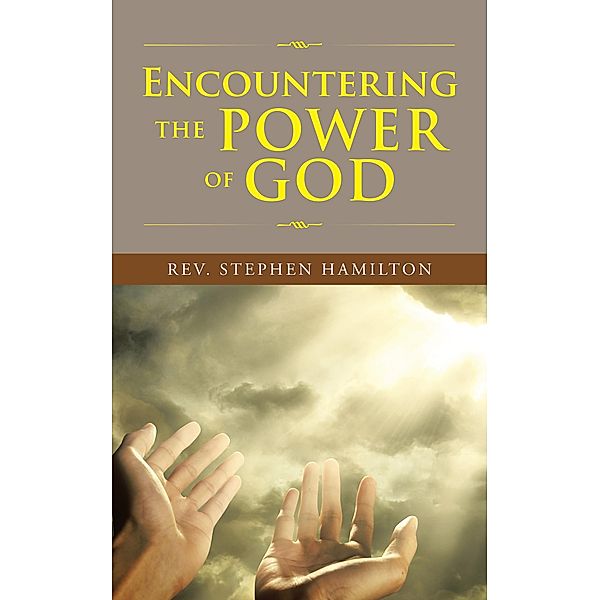 Encountering the Power of God, Rev. Stephen Hamilton