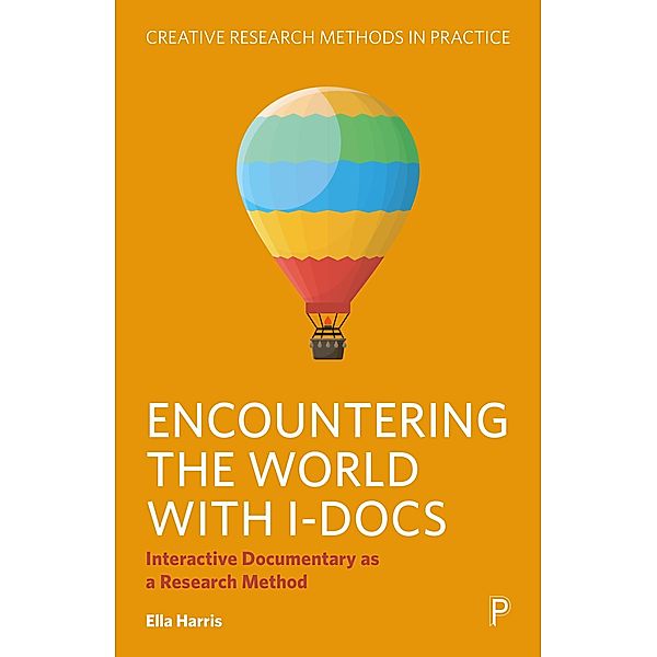 Encountering the World with I-docs / Creative Research Methods in Practice, Ella Harris